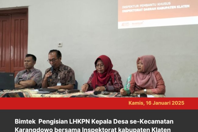 Bimtek Pengisian LHKPN bagi Kepala Desa se-Kecamatan Karangdwo bersama Inspektorat Kabupaten Klaten